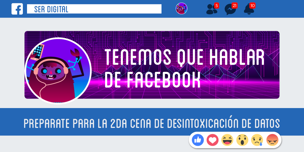 2da Cena de Desintoxicación de datos para seres digitales: Tenemos que hablar de Facebook