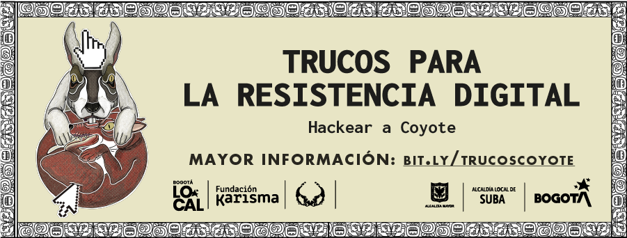 Trucos para la resistencia digital (Hackear a Coyote)