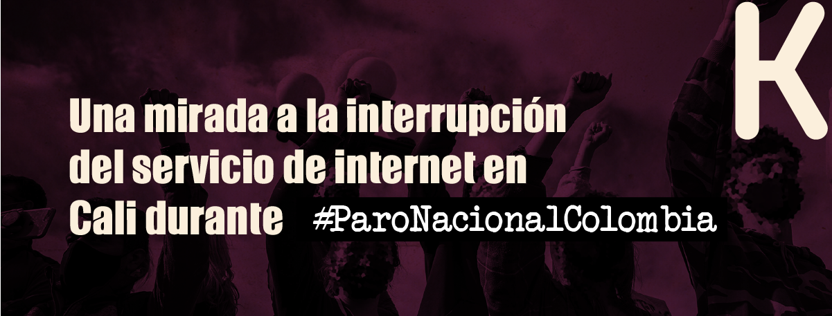 Una mirada a la  interrupción del servicio de internet en Cali durante #ParoNacional