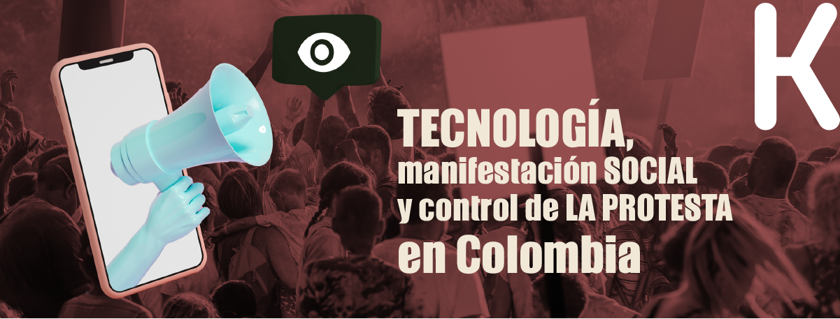 Tecnología, manifestación social y control de la protesta en Colombia