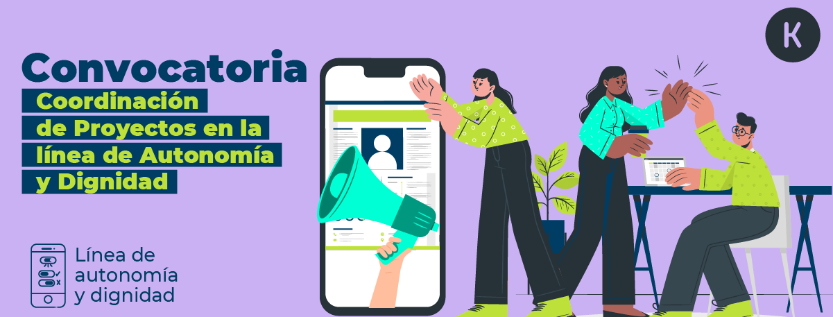 Convocatoria para cubrir la posición de Coordinación de Proyectos en la línea de Autonomía y Dignidad